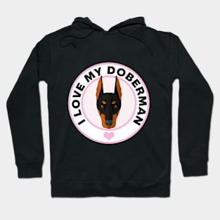 I Love My Doberman Pinscher Hoodie